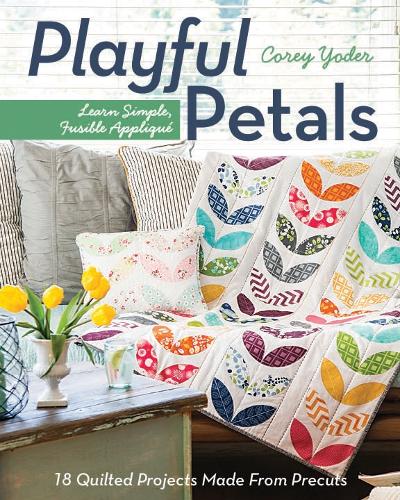 Бумажная книга «Playful Petals: Learn Simple, Fusible Appliqué • 18 Quilted Projects Made from Precuts», автор Кори Йодер - фото №1