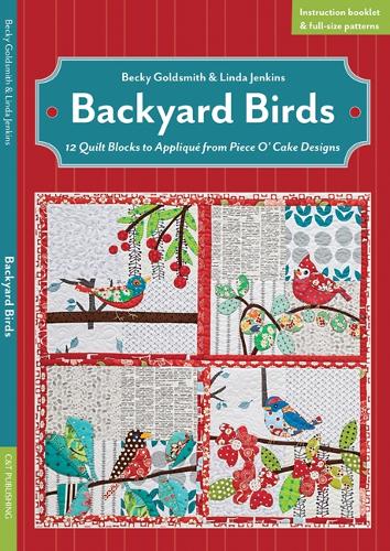 Паперова книга «Backyard Birds: 12 Quilt Blocks to Appliqué from Piece O’ Cake Designs», авторів Беккі Голдсміт, Лінда Дженкінс - фото №1