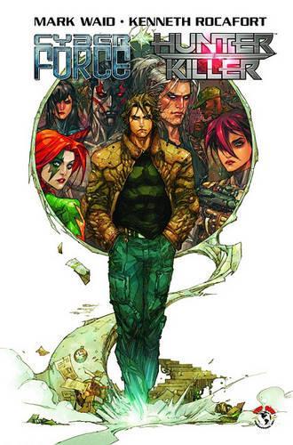 Паперова книга «Cyberforce/Hunter-Killer Volume 1», автор Марк Вейд - фото №1