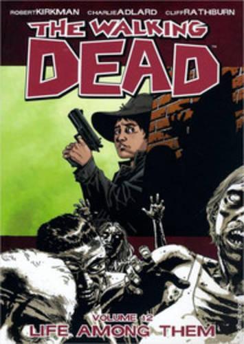 Бумажная книга «The Walking Dead Volume 12: Life Among Them», автор Роберт Киркман - фото №1