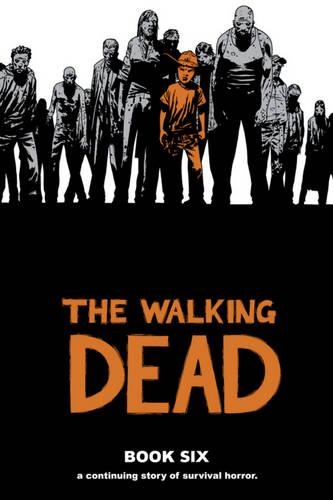 Паперова книга «The Walking Dead Book 6», автор Роберт Кіркман - фото №1
