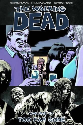 Бумажная книга «The Walking Dead Volume 13: Too Far Gone», автор Роберт Киркман - фото №1
