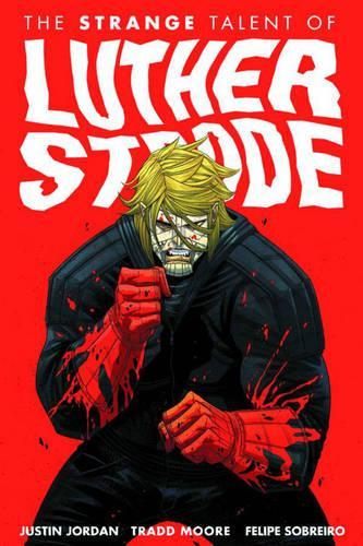 Бумажная книга «Luther Strode Volume 1: The Strange Talent of Luther Strode», автор Джастин Джордан - фото №1