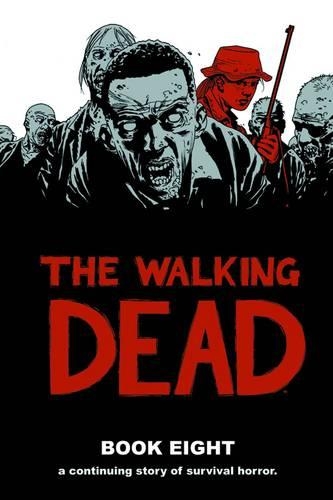 Бумажная книга «The Walking Dead Book 8», автор Роберт Киркман - фото №1