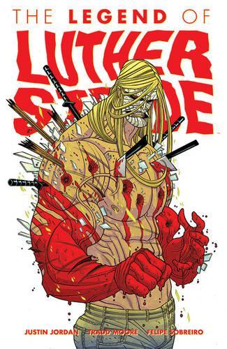Бумажная книга «Luther Strode Volume 2: The Legend of Luther Strode», автор Джастин Джордан - фото №1