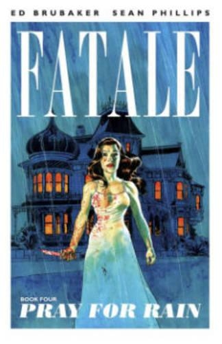 Бумажная книга «Fatale Volume 4: Pray For Rain», автор Эд Брюбейкер - фото №1