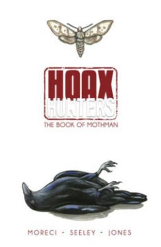 Бумажная книга «Hoax Hunters Volume 3: The Book of Mothman TP», авторов Майкл Моречи, Стив Сили - фото №1