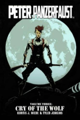 Бумажная книга «Peter Panzerfaust Volume 3: Cry of the Wolf», автор Куртис Дж. Вибе - фото №1