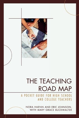 Бумажная книга «The Teaching Road Map: A Pocket Guide for High School and College Teachers», авторов Эрик Джонсон, Мэри Грейс Бакуолтер, Нора Хаенн - фото №1