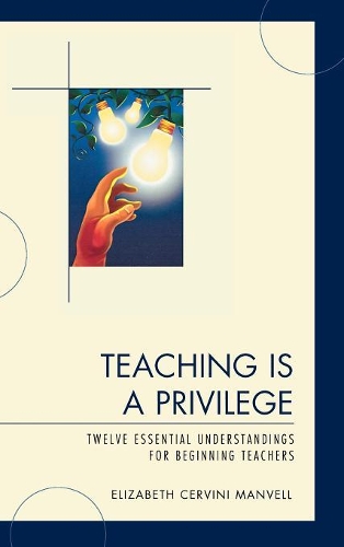 Бумажная книга «Teaching Is a Privilege: Twelve Essential Understandings for Beginning Teachers», автор Элизабет К. Манвелл - фото №1