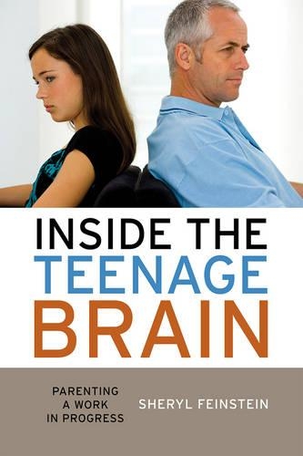 Бумажная книга «Inside the Teenage Brain: Parenting a Work in Progress», автор Шерил Файнштейн - фото №1