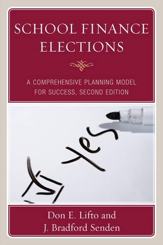 Бумажная книга «School Finance Elections: A Comprehensive Planning Model for Success», авторов Брэдфорд Дж. Сенден, Дон Э. Лифто - фото №1