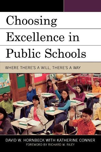 Бумажная книга «Choosing Excellence in Public Schools: Where There's a Will, There's a Way», авторов Дэвид В. Хорнбек, Кэтрин Коннер - фото №1