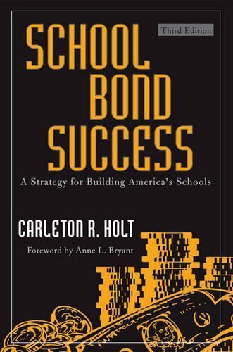 Бумажная книга «School Bond Success: A Strategy for Building America's Schools», автор Карлетон Р. Холт - фото №1