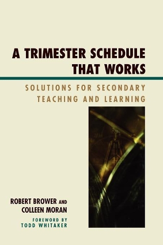 Бумажная книга «A Trimester Schedule that Works: Solutions for Secondary Teaching and Learning», авторов Колин Моран, Роберт Брауэр - фото №1