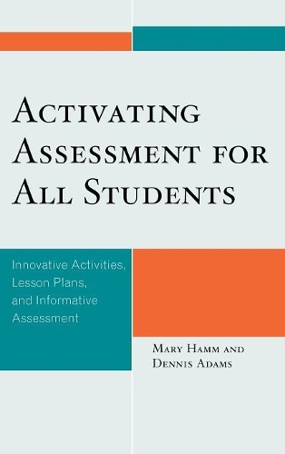 [object Object] «Activating Assessment for All Students: Innovative Activities, Lesson Plans, and Informative Assessment», авторів Денніс Адамс, Мері Гемм - фото №1