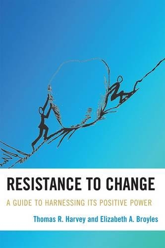 Бумажная книга «Resistance to Change: A Guide to Harnessing Its Positive Power», авторов Элизабет А. Бройлз, Томас Р. Харви - фото №1