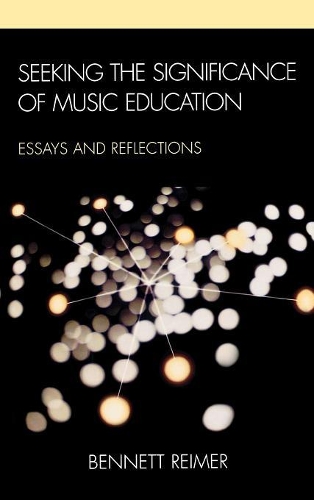 Бумажная книга «Seeking the Significance of Music Education: Essays and Reflections», автор Беннет Реймер - фото №1