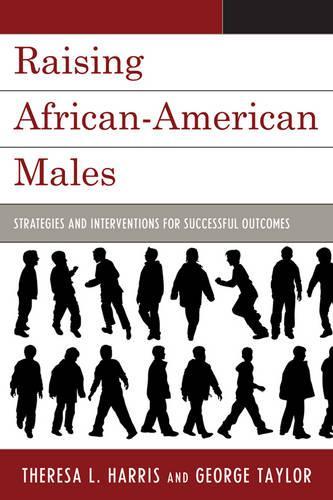 Паперова книга «Raising African-American Males: Strategies and Interventions for Successful Outcomes», авторів Джордж Х. Тейлор, Тереза Л. Гарріс - фото №1