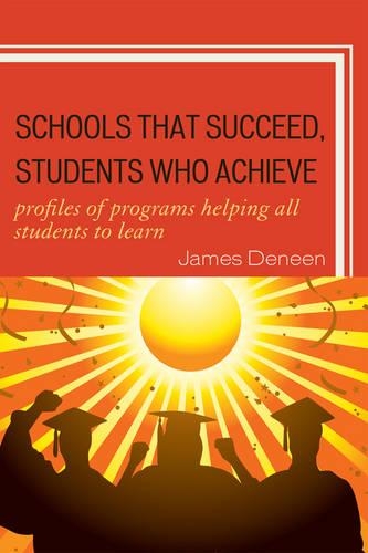 Бумажная книга «Schools That Succeed, Students Who Achieve: Profiles of Programs Helping All Students to Learn», автор Джеймс Дин - фото №1