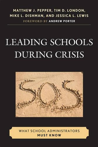 Бумажная книга «Leading Schools During Crisis: What School Administrators Must Know», авторов Джессика Л. Льюис, Мэтью Дж. Пеппер, Майк Л. Дишман, Тим Д. Лондон - фото №1