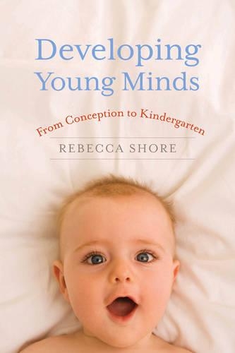 Паперова книга «Developing Young Minds: From Conception to Kindergarten», автор Ребекка А. Шор - фото №1