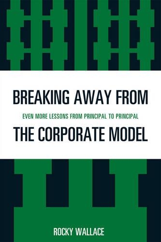 Бумажная книга «Breaking Away from the Corporate Model: Even More Lessons from Principal to Principal», автор Рокки Уоллес - фото №1