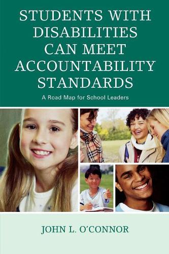 Бумажная книга «Students with Disabilities Can Meet Accountability Standards: A Roadmap for School Leaders», автор Джон О'Коннор - фото №1