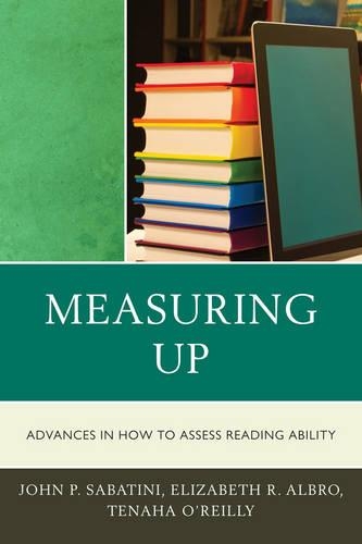 Бумажная книга «Measuring Up: Advances in How We Assess Reading Ability», авторов Элизабет Альбро, Джон Сабатини, Тенаха О'Рейли - фото №1