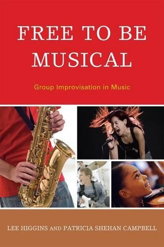 Паперова книга «Free to Be Musical: Group Improvisation in Music» - фото №1