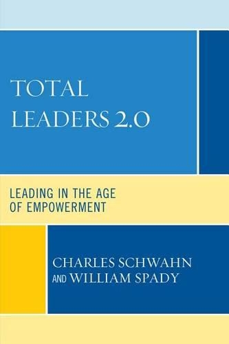 Бумажная книга «Total Leaders 2.0: Leading in the Age of Empowerment», авторов Чарльз Дж. Шван, Уильям Г. Спэди - фото №1