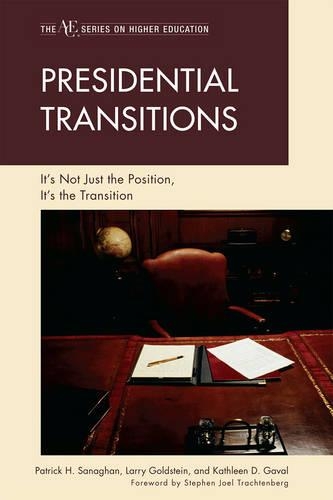 Паперова книга «Presidential Transitions: It's Not Just the Position, It's the Transition», авторів Кетлін Д. Ґаваль, Ларрі Гольдштейн, Патрік Х. Санаган - фото №1