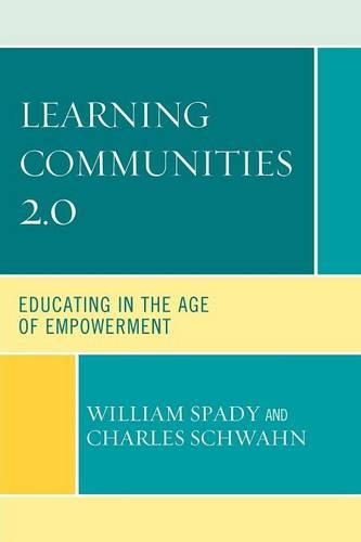 Бумажная книга «Learning Communities 2.0: Educating in the Age of Empowerment», авторов Чарльз Дж. Шван, Уильям Г. Спэди - фото №1