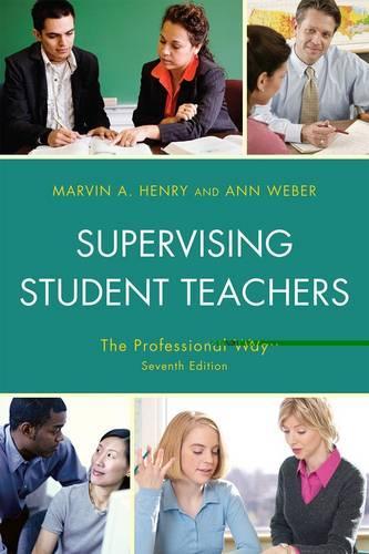 Бумажная книга «Supervising Student Teachers: The Professional Way», авторов Энн Вебер, Марвин А. Генри - фото №1