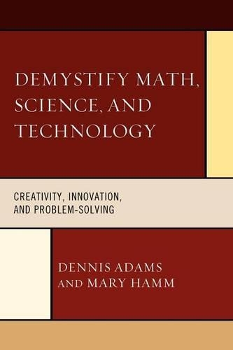 [object Object] «Demystify Math, Science, and Technology: Creativity, Innovation, and Problem-Solving», авторів Денніс Адамс, Мері Гемм - фото №1