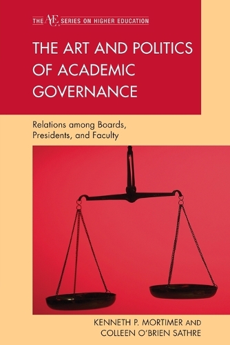 Паперова книга «The Art and Politics of Academic Governance: Relations among Boards, Presidents, and Faculty», авторів Колін О'Браєн Сатре, Кеннет П. Мортимер - фото №1