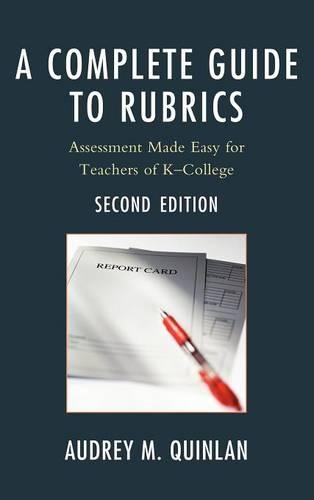 Бумажная книга «A Complete Guide to Rubrics: Assessment Made Easy for Teachers, K-College», автор Одри М. Куинлан - фото №1