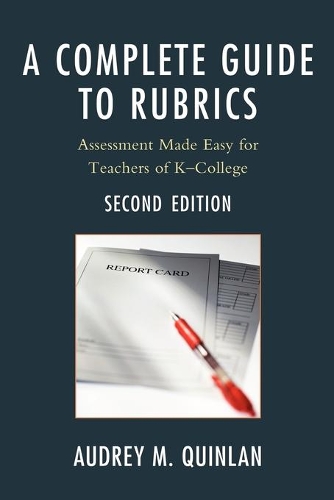 Бумажная книга «A Complete Guide to Rubrics: Assessment Made Easy for Teachers, K-College», автор Одри М. Куинлан - фото №1