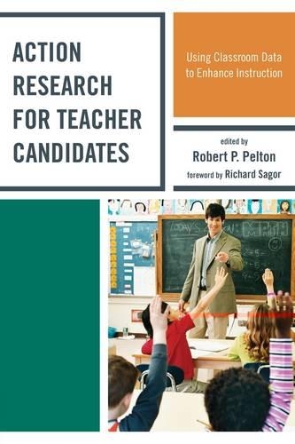Паперова книга «Action Research for Teacher Candidates: Using Classroom Data to Enhance Instruction», автор Роберт П. Пелтон - фото №1