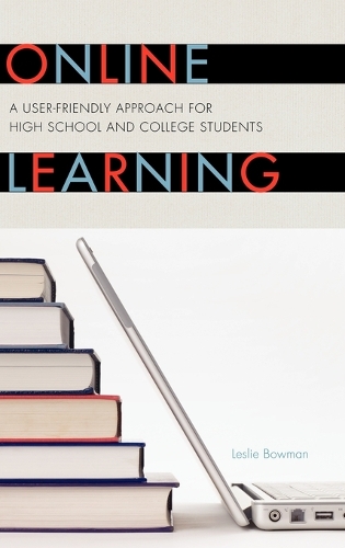 Бумажная книга «Online Learning: A User-Friendly Approach for High School and College Students», автор Лесли Боуман - фото №1