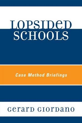 Бумажная книга «Lopsided Schools: Case Method Briefings», автор Жерар Джордано - фото №1