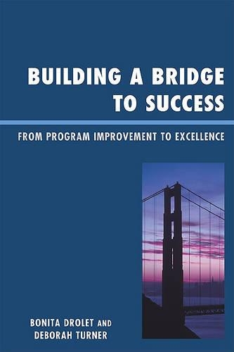 Бумажная книга «Building a Bridge to Success: From Program Improvement to Excellence», авторов Бонита М. Дролет, Дебора Тернер - фото №1