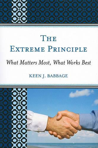 Паперова книга «The Extreme Principle: What Matters Most, What Works Best», автор Кін Дж. Беббідж - фото №1