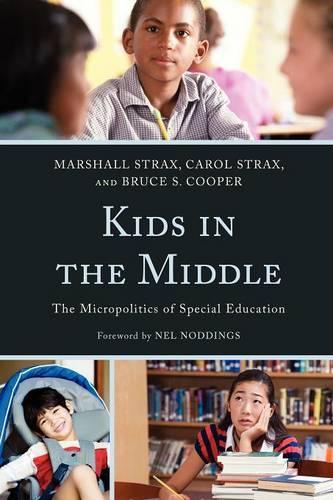 Бумажная книга «Kids in the Middle: The Micro Politics of Special Education», авторов Брюс С. Купер, Кэрол Стракс, Маршалл Стракс - фото №1