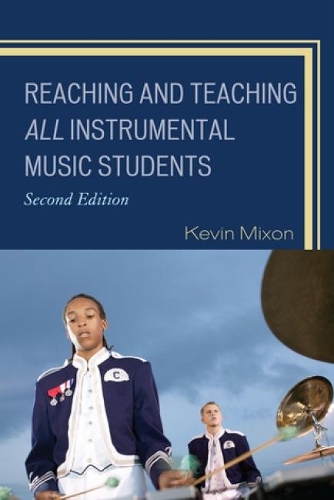 Бумажная книга «Reaching and Teaching All Instrumental Music Students», автор Кевин Миксон - фото №1