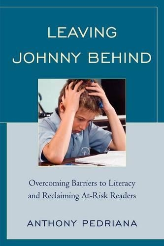 Паперова книга «Leaving Johnny Behind: Overcoming Barriers to Literacy and Reclaiming At-Risk Readers», автор Ентоні Педріана - фото №1