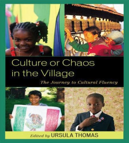 Бумажная книга «Culture or Chaos in the Village: The Journey to Cultural Fluency», автор Урсула Томас - фото №1