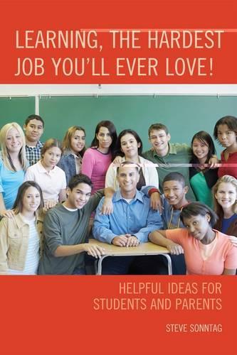 Паперова книга «Learning, the Hardest Job You'll Ever Love!: Helpful Ideas for Students and Parents», автор Стів Соннтаг - фото №1