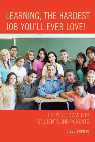 Паперова книга «Learning, the Hardest Job You'll Ever Love!: Helpful Ideas for Students and Parents», автор Стів Соннтаг - фото №1