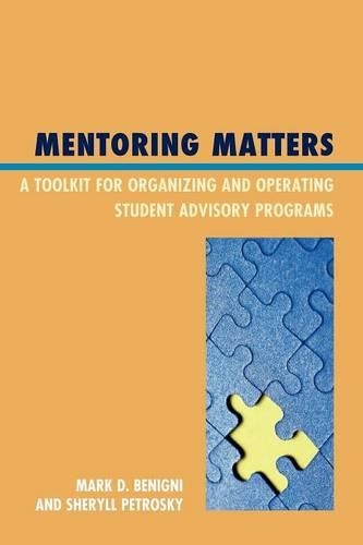 Бумажная книга «Mentoring Matters: A Toolkit for Organizing and Operating Student Advisory Programs», авторов Марк Д. Бениньи, Шерил Петроски - фото №1